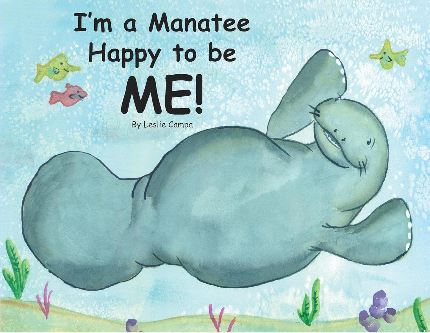 I'm a Manatee Happy to Be ME