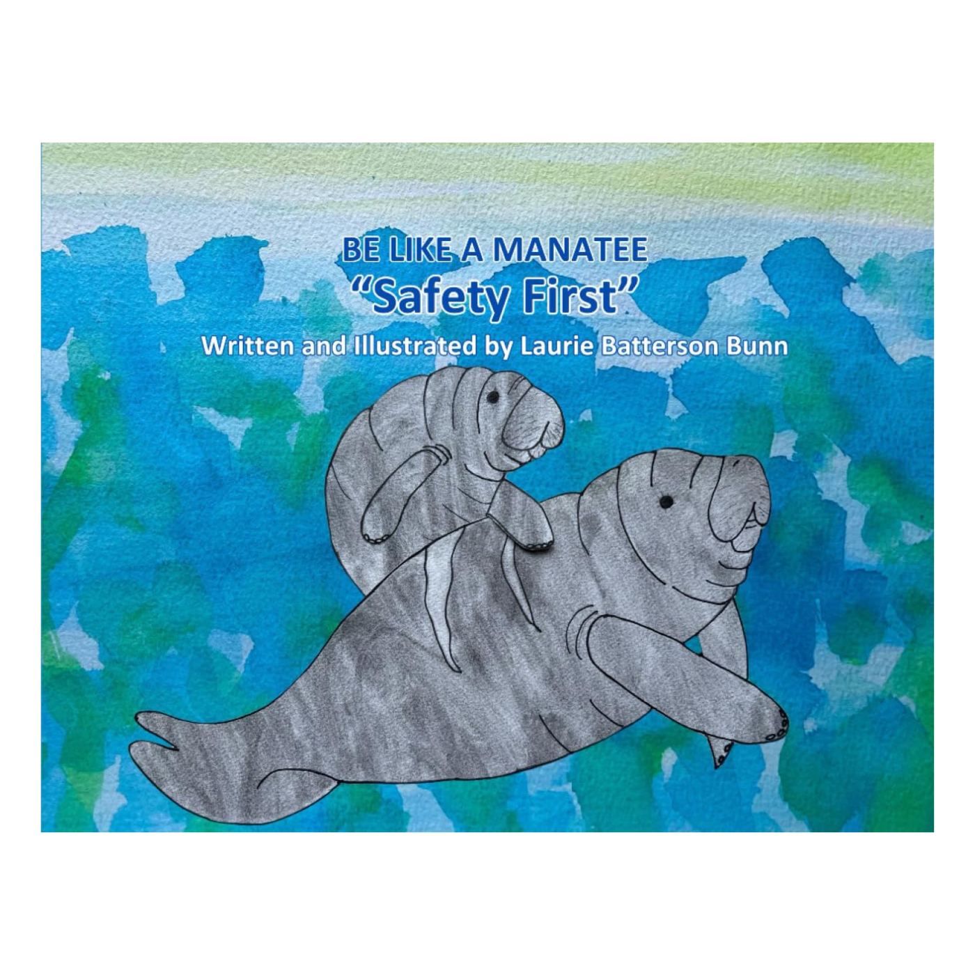 BE LIKE A MANATEE “Safety First!”