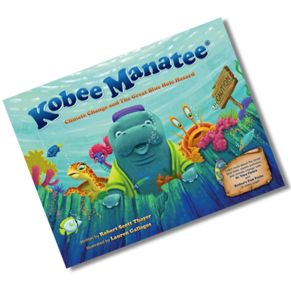 Kobee Manatee®: Climate Change and The Great Blue Hole Hazard